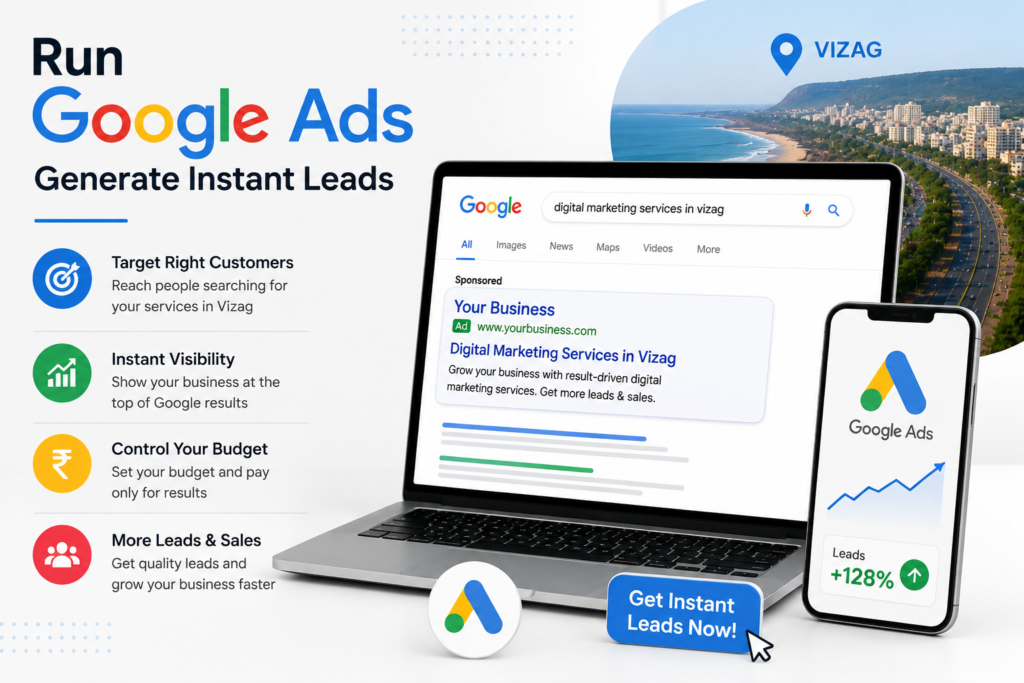 Small businesses in Vizag using Google Ads to generate instant leads, increase online visibility, and grow business sales.