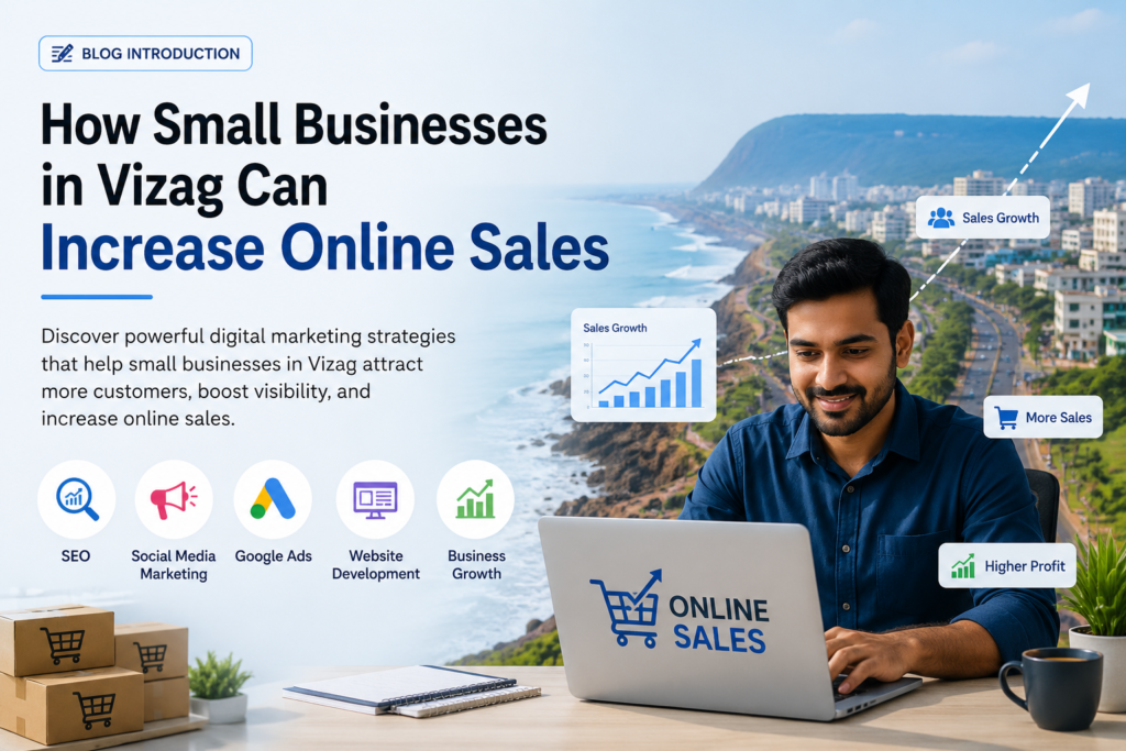 Small businesses in Vizag increasing online sales through SEO, social media marketing, Google Ads, website development, and digital marketing strategies